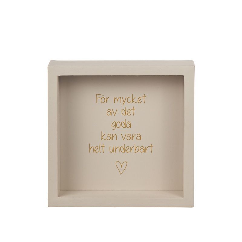 Trätavla ”För mycket av det goda…”